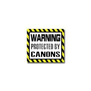  Warning Protected by CANONS   Window Bumper Sticker 