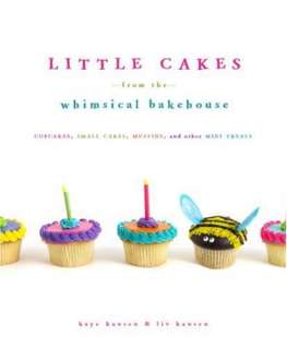 Little Cakes from the Whimsical Bakehouse Cupcakes, Small Cakes 