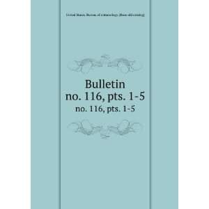  Bulletin. no. 116,Â pts. 1 5 United States. Bureau of 