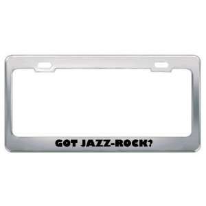 Got Jazz Rock? Music Musical Instrument Metal License Plate Frame 