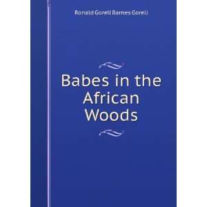  Babes in the African Woods Ronald Gorell Barnes Gorell 