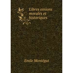  Libres oinions morales et historiques Emile MontÃ©gut 