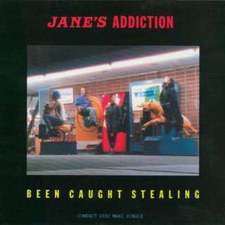 Been Caught Stealing Janes Addiction