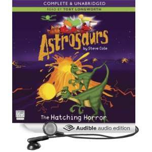  Astrosaurs The Hatching Horror (Audible Audio Edition 