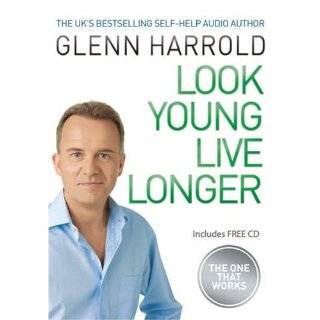 Look Young, Live Longer by Glenn Harrold (Feb 2, 2010)