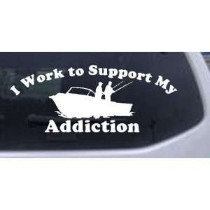 White 56in X 23.1in    I Work To Support Fishing Addiction Hunting And 