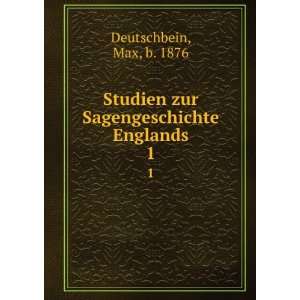   zur Sagengeschichte Englands. 1 Max, b. 1876 Deutschbein Books