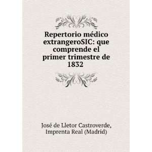   el primer trimestre de 1832 . Imprenta Real (Madrid) JosÃ© de