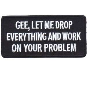  LET ME DROP EVERYTHING Fun Embroidered Biker Vest Patch 