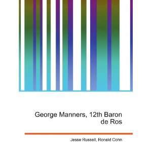    George Manners, 12th Baron de Ros Ronald Cohn Jesse Russell Books