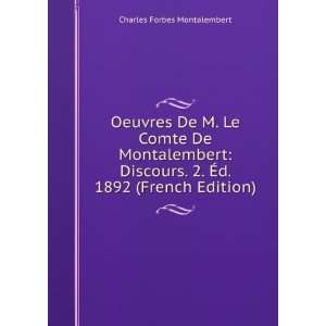  Oeuvres De M. Le Comte De Montalembert Discours. 2. Ã?d 