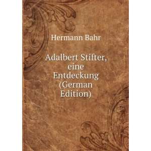  Adalbert Stifter, eine Entdeckung (German Edition 