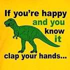 If Youre Happy And You Know It Clap Your Hands T Rex Funny Dinosaur T 