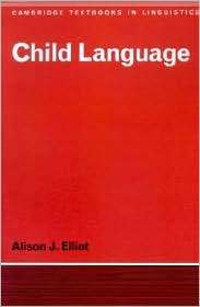 Child Language, (0521295564), Alison J. Elliot, Textbooks   Barnes 