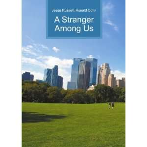  A Stranger Among Us Ronald Cohn Jesse Russell Books