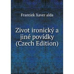   jinÃ© povÃ­dky (Czech Edition) Frantiek Xaver alda Books