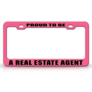  PROUD TO BE A REAL ESTATE AGENT Occupational Career, High 