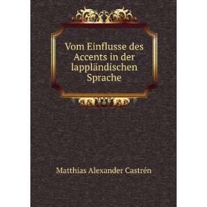   in der lapplÃ¤ndischen Sprache Matthias Alexander CastrÃ©n Books