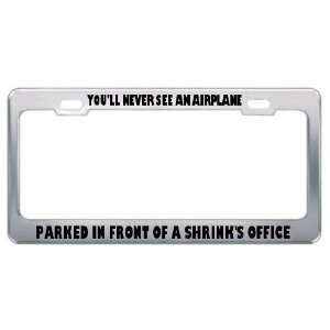 YouNever See Airplane Parked In Front Of A ShrinkS Office License 