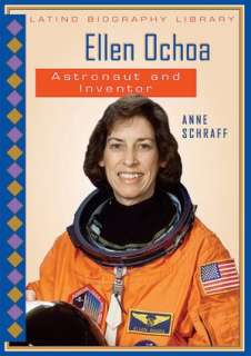   Ellen Ochoa Astronaut and Inventor by Anne E 