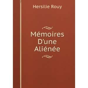 MÃ©moires Dune AliÃ©nÃ©e Hersilie Rouy  Books