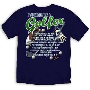  You Might Be A Golfer T Shirt (Navy)