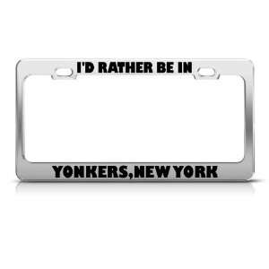 Rather Be In Yonkers New York City license plate frame Stainless