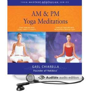  AM & PM Yoga Meditations (Audible Audio Edition) Gael 