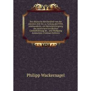   . und Wolfgang Ammonius (German Edition) Philipp Wackernagel Books