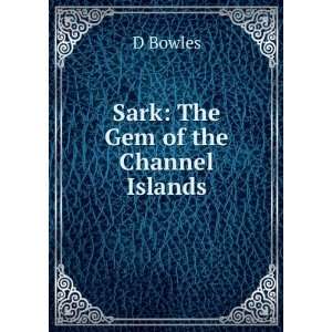  Sark The Gem of the Channel Islands D Bowles Books