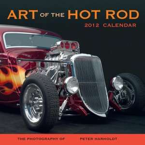   2012 Art of the Hot Rod Wall Calendar by Peter 