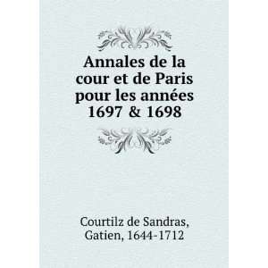   annÃ©es 1697 & 1698 Gatien, 1644 1712 Courtilz de Sandras Books