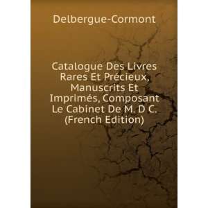   Le Cabinet De M. D C. (French Edition) Delbergue Cormont Books