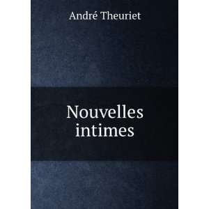  Nouvelles intimes AndrÃ© Theuriet Books