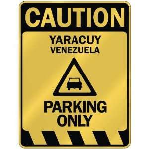   CAUTION YARACUY PARKING ONLY  PARKING SIGN VENEZUELA 