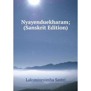  Nyayenduekharam; (Sanskrit Edition) Laksminrsimha Sastri Books