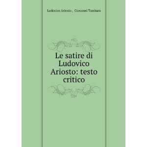   Ariosto testo critico Giovanni Tambara Lodovico Ariosto  Books