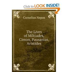   of Miltiades, Cimon, Pausanias, Aristides Cornelius Nepos Books