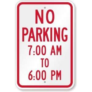  No Parking   700 AM To 600 PM Diamond Grade Sign, 18 x 