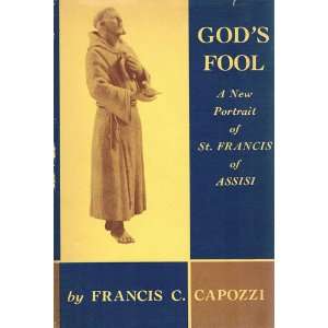   New Portrait of St. Francis of Assisi Francis C. Capozzi Books