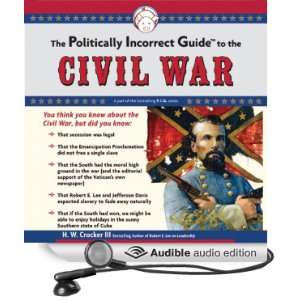  The Politically Incorrect Guide to the Civil War (Audible 