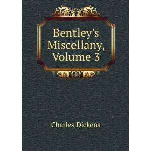  Bentleys Miscellany, Volume 3 Charles Dickens Books