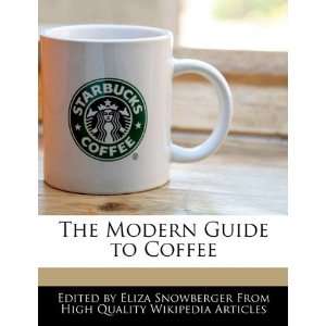    The Modern Guide to Coffee (9781241706159) Eliza Snowberger Books