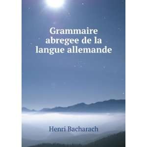 Grammaire abregee de la langue allemande Henri Bacharach Books