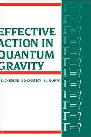 Effective Action in Quantum Gravity, (0750301228), I. L. Buchbinder 