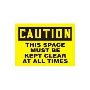  CAUTION THIS SPACE MUST BE KEPT CLEAR AT ALL TIMES 10 x 