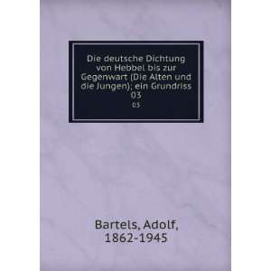   und die Jungen); ein Grundriss. 03 Adolf, 1862 1945 Bartels Books