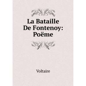  La Bataille De Fontenoy PoÃ«me Voltaire Books