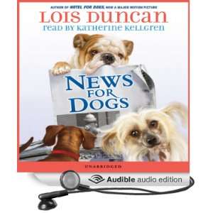  News for Dogs (Audible Audio Edition) Lois Duncan 