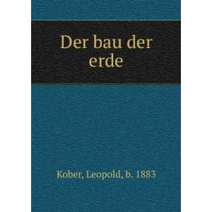  Der bau der erde Leopold, b. 1883 Kober Books